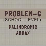 Palindromic Array GEEKSFORGEEKS SOLUTION 100 Test Cases Passed DSAwithAyush