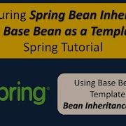 Configuring Spring Bean Inheritance With Base Bean As A Template Spring Tutorial