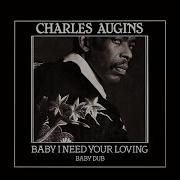 Charles Augins Baby I Need Your Loving 1982