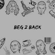 K CLIQUE BEG 2 BACK OFFICIAL LYRIC VIDEO