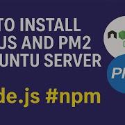Install Node Js PM2 On Ubuntu Server Step By Step Guide Nodejs Ubuntu Pm2 Ubuntuserver
