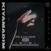 KIYAMADIM Feat Can Demir