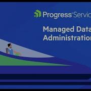 What Is Progress Managed Database Administration MDBA Services