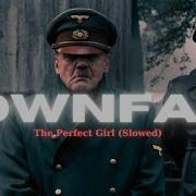 Downfall Sad Edit The Perfect Girl Slowed