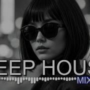 New Best Feeling Good Mix 2025 English Deep House Vocal House Nu Disco Emotional Deephouse