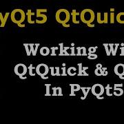 PyQt5 Tutorial Working With QML And QtQuick In PyQt