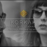 Korkak Murat Ercan Remix Aslı Demirer Feat Gökhan Türkmen Official Lyric Video
