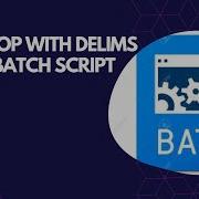 For Loop With Delims In Batch Script