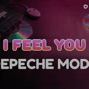 Depeche Mode I Feel You 2006 Remaster Lyrics