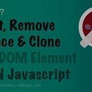 Select Remove Replace And Clone DOM Elements With Plain Javascript