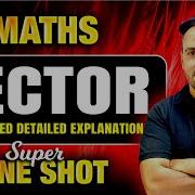 VECTOR Super One Shot Maths 2024 25 Class 12th All Concepts With NCERT By Ushank Sir