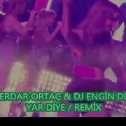 Serdar Ortaç Yar Diye Remix Dj Engin Dee Versiyon