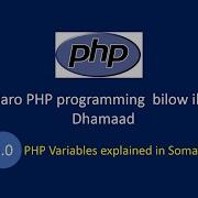 PHP Programming Bilow Ilaa Dhamaad Part 3 0 PHP Variables Explained In Somali Language