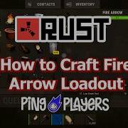 How To Craft A Fire Arrow Loadout In Rust Early PvP Guide