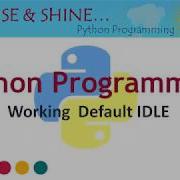 Working With Python IDLE Python Programming Python Tutorial For Beginner 04 RISESHINEKG2PG