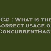 C What Is The Correct Usage Of ConcurrentBag