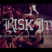Risk It Live The Day Of Hardcore Full Set Multi Cam 11 04 2015