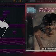 Space Motion Alar My Dreams FL Studio Remake