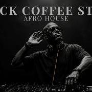 Afro House 2026 Mix Deep Melodic DJ Set Black Coffee Style Vol 30