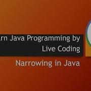 Narrowing And Widening In Java With Example