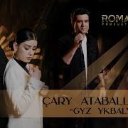 Çary Ataballyýew Gyz Ykbaly Official Video