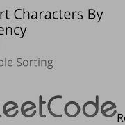 Leetcode 451 Sort Characters By Frequency