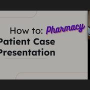 How To Pharmacy Patient Case Presentation