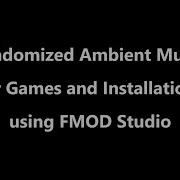 FMOD Studio Randomized Ambient Music For Games And Installations