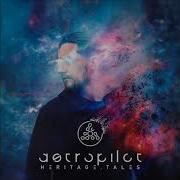 AstroPilot Heritage Tales Full Album