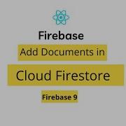 Add Data In Cloud Firestore Cloud Firestore Firebase Firestore Firebase 9