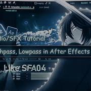 Audio Effects Highpass Lowpass Sound Effects SFX In After Effects AMV Tutorial 1