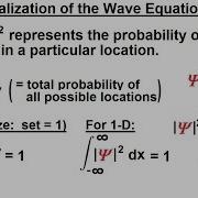 Physics Ch 66 Ch 4 Quantum Mechanics Schrodinger Eqn 2 Of 92 Normalization Of The Wave Equation