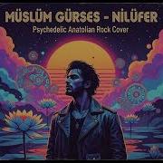 Müslüm Gürses Nilüfer Psychedelic Anatolian Rock