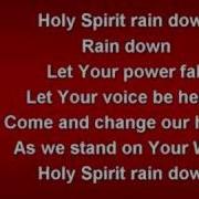 Holy Spirit Rain Down Worship Video W Lyrics