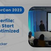 Dockerfile From Start To Optimized DockerCon 2023