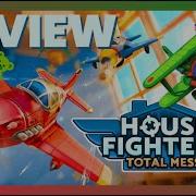 House Fighters Total Mess REVIEW