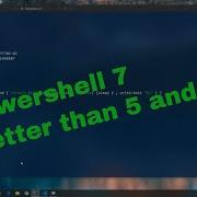Powershell 7 Vs 6 2 And 5 1