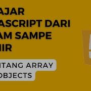 Belajar Javascript Dari Nol 6 Array Dan Objects