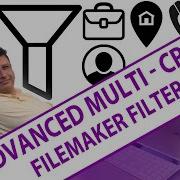 FileMaker Filters Advanced Multi Criteria Day 5 Claris FileMaker Filters Advanced Multi Criteria