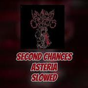 Second Chances Slowed Asteria
