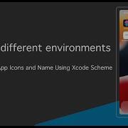 How To Set Different App Icons Names And Custom Configurations With Xcode Schemes Environments