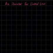 An Iterator For Linked List Part 1