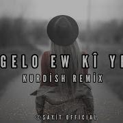 Halit Bilgiç GELO EW KÎ YE Kurdish Remix Sayit Official