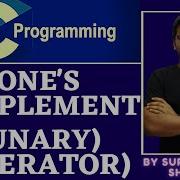 22 One S Complement Unary Operators In C Programming Language Operators In C Bitwise Operator