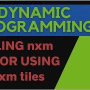 2 D Tiling Nxm Floor Using 1xm Tiles Dynamic Programming