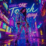 One Touch Away