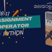 Assignment Operator In Python Chapter 17 Malayalam Python Tutorial