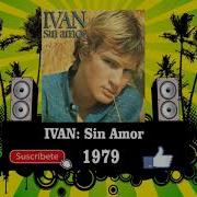 Ivan Sin Amor Radio Version