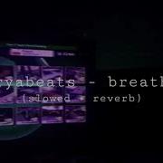 Aryabeats Breathe Slowed Reverb