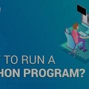 How To Run A Python Program Running Python Programs On IDEs Edureka